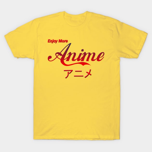 Enjoy More Anime T-Shirt by DVL